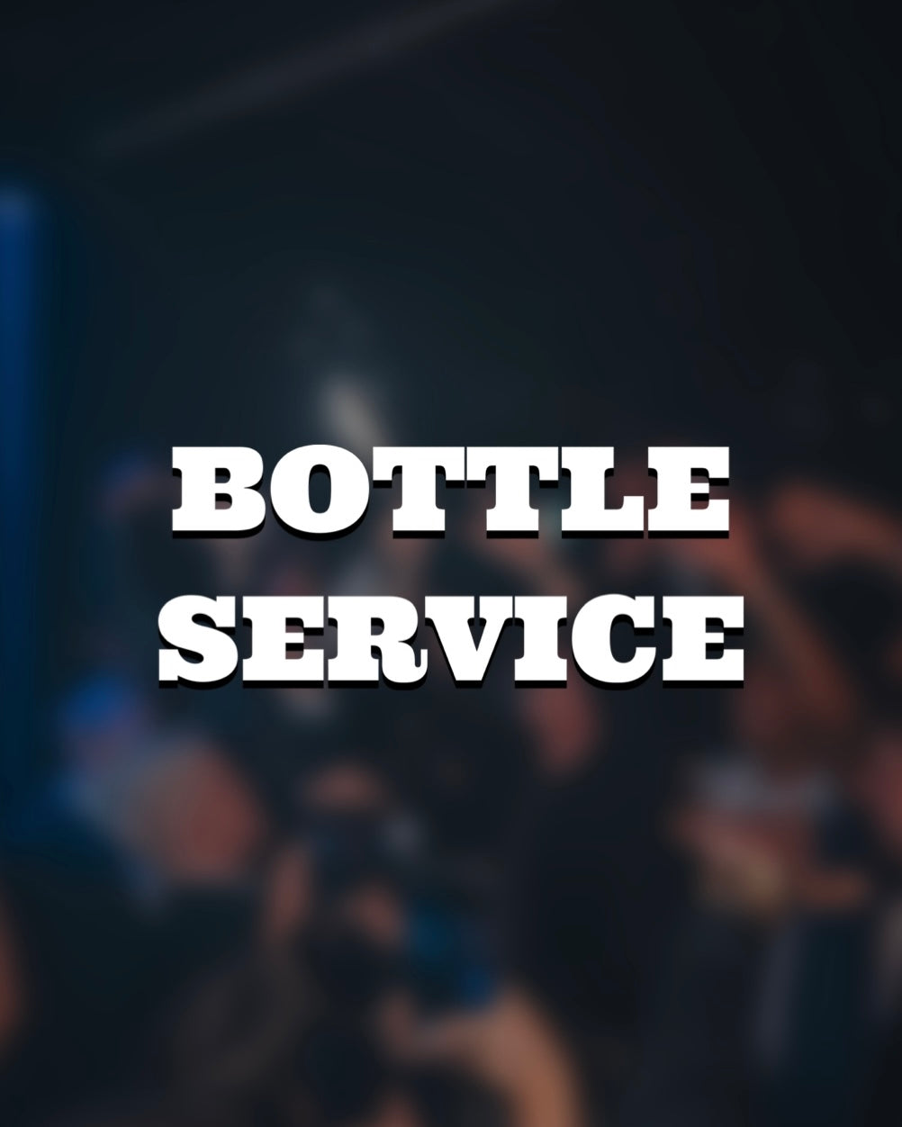 Bottle Service | Reservation